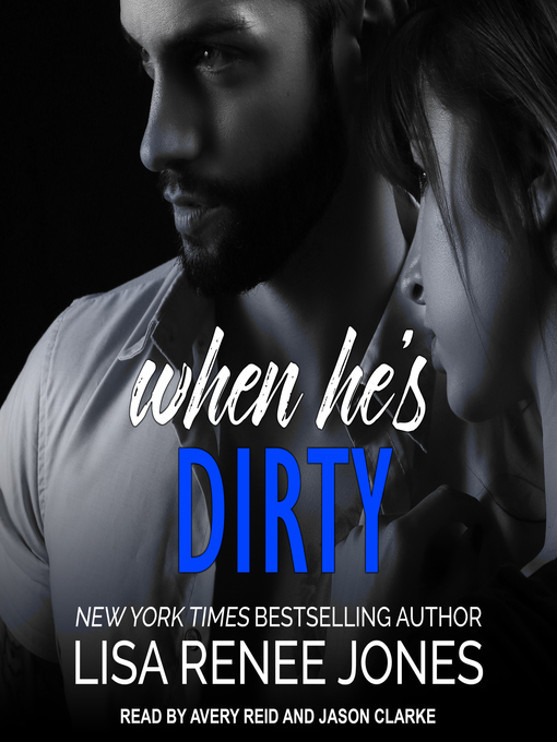 Title details for When He's Dirty by Lisa Renee Jones - Wait list